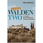 Living Walden Two: B. F. Skinner's Behaviorist Utopia and Experimental Communities book cover