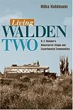 Living Walden Two: B. F. Skinners Behaviorist Utopia and Experimental Communities