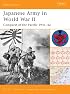 Japanese Army in World War II: Conquest of the Pacific 1941-42 (Battle Orders)