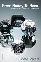 From Buddy to Boss: Effective Fire Service Leadership