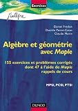 Algèbre et géométrie avec Maple : 155 exercices et problèmes corrigés dont 47 à l'aide de Maple, rappels de cours, MPSI, PCSI, PTSI Algèbre et géométrie avec Maple : 155 exercices et problèmes corrigés dont 47 à l'aide de Maple, rappels de cours, MPSI, PCSI, PTSI