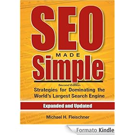 SEO Made Simple (second edition): Strategies For Dominating The World's Largest Search Engine