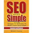 SEO Made Simple (second edition): Strategies For Dominating The Worlds Largest Search Engine