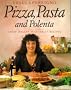 Pizza, Pasta and Polenta (The Taste of Italy Series)
