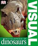 Visual Encyclopedia of Dinosaurs (Visual Encyclopedia)
