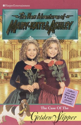 The Case of the Golden Slipper (The New Adventures of Mary Kate & Ashley, No. 20)
