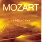 Mozart for Relaxation by  Richard Stoltzman, Wolfgang Amadeus Mozart, Alexander Schneider [violin], Colin Davis, and Eduardo Mata 
