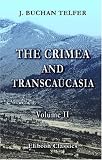 The Crimea And Transcaucasia: Volume 2