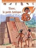 Tizoc, le petit aztèque