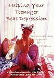 Helping Your Teenager Beat Depression: A Problem-Solving Approach for Families (Special Needs Collection) (Special Needs Collection)