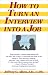 How to Turn an Interview Into a Job (A Fireside Book)