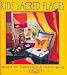 Kids' Sacred Places: Rooms for Believing and Belonging