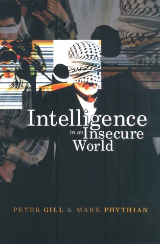 Intelligence in an Insecure World: Surveillance, Spies and Snouts