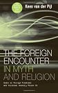 The foreign encounter in myth and religion