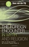 The Foreign Encounter in Myth and Religion: Modes of Foreign Relations and Political Economy