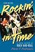 Rockin' in Time: A Social History of Rock-and-Roll, Fifth Edition - David P. Szatmary