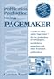 Publication Production Using Pagemaker: A guide to using Adobe PageMaker 7 for the production of newspapers, newsletters, magazines and other formatted publications