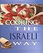 Cooking the Israeli Way: To Include New Low-Fat and Vegetarian Recipes (Easy Menu Ethnic Cookbooks) by Josephine Bacon