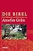 Die Bibel. Mit Einführungen und Meditationen von Anselm Grün