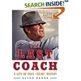 The Last Coach: A Life of Paul "Bear" Bryant