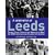 A Celebration of Leeds: People, Places, Pictures and Memories to Mark the 800th Anniversary of Leeds City Charter
