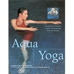 Aqua Yoga: Harmonizing Exercises in Water for Pregnancy, Birth and Beyond book cover
