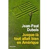 Jusque-l� tout allait bien en Am�rique