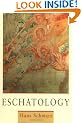 Eschatology: Complete Introduction to the Christian View of the Future