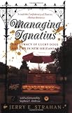 Managing Ignatius: The Lunacy of Lucky Dogs and Life in New Orleans