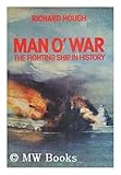 Man o'war : the fighting ship in history