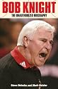 Bob Knight: The Unauthorized Biography