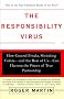 The Responsibility Virus: How Control Freaks, Shrinking Violets-and the Rest of Us-Can Harness the Power of True Partnership