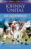 Johnny Unitas: Mr. Quarterback (Great American Sports Legends)