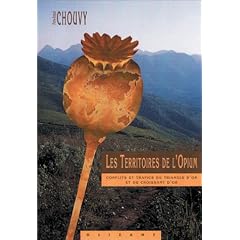 Les Territoires de l'Opium : Conflits et trafics du Triangle d'Or et du Croissant d'Or