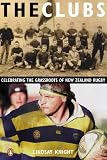 The Clubs: Celebrating the Grass Roots of New Zealand Rugby