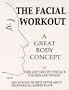 The Facial Workout : A Great Body Concept