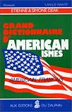 Grand dictionnaire d\'américanismes contenant les principaux termes américains avec leur équivalent exact en français