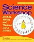 Science Workshop: Reading, Writing, and Thinking Like a Scientist