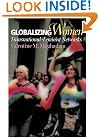 Globalizing Women: Transnational Feminist Networks (Themes in Global Social Change)