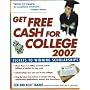 Get Free Cash for College 2007: Secrets to Winning Scholarships (Get Free Cash for College)