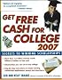 Get Free Cash for College 2007: Secrets to Winning Scholarships (Get Free Cash for College)