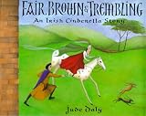 Fair, Brown & Trembling: An Irish Cinderella Story