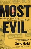 Most Evil: Avenger, Zodiac, and the Further Serial Murders of Dr. George Hill Hodel 5126Wjkfz4L. SL160 Most Evil: Avenger, Zodiac, and the Further Serial Murders of Dr. George Hill Hodel