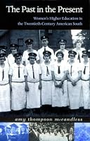The Past in the Present: Women's Higher Education in the Twentieth-Century American South