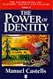 The Power of Identity: The Information Age - Economy, Society and Culture (Castells, Manuel. Information Age, 2.) The Power of Identity: The Information Age - Economy, Society and Culture (Castells, Manuel. Information Age, 2.)