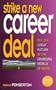 Strike a New Career Deal: Build a Great Future in the Changing World of Work (Career Tactics Series)