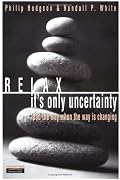Relax, It's Only Uncertainty: Lead the Way When the Way is Changing