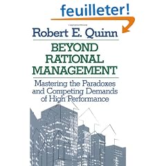 Beyond Rational Management: Mastering the Paradoxes and Competing Demands of High Performance
