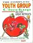 The Complete Youth Group Checkup and Other Great Retreats (Essentials for Christian Youth)