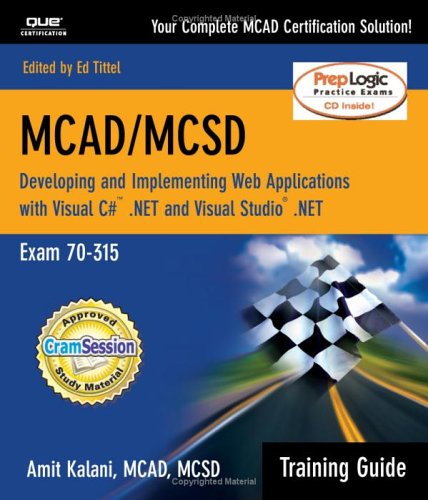 MCAD/MCSD Training Guide (70-315): Developing and Implementing Web Applications with Visual C# and Visual Studio.NET (Training Guide)